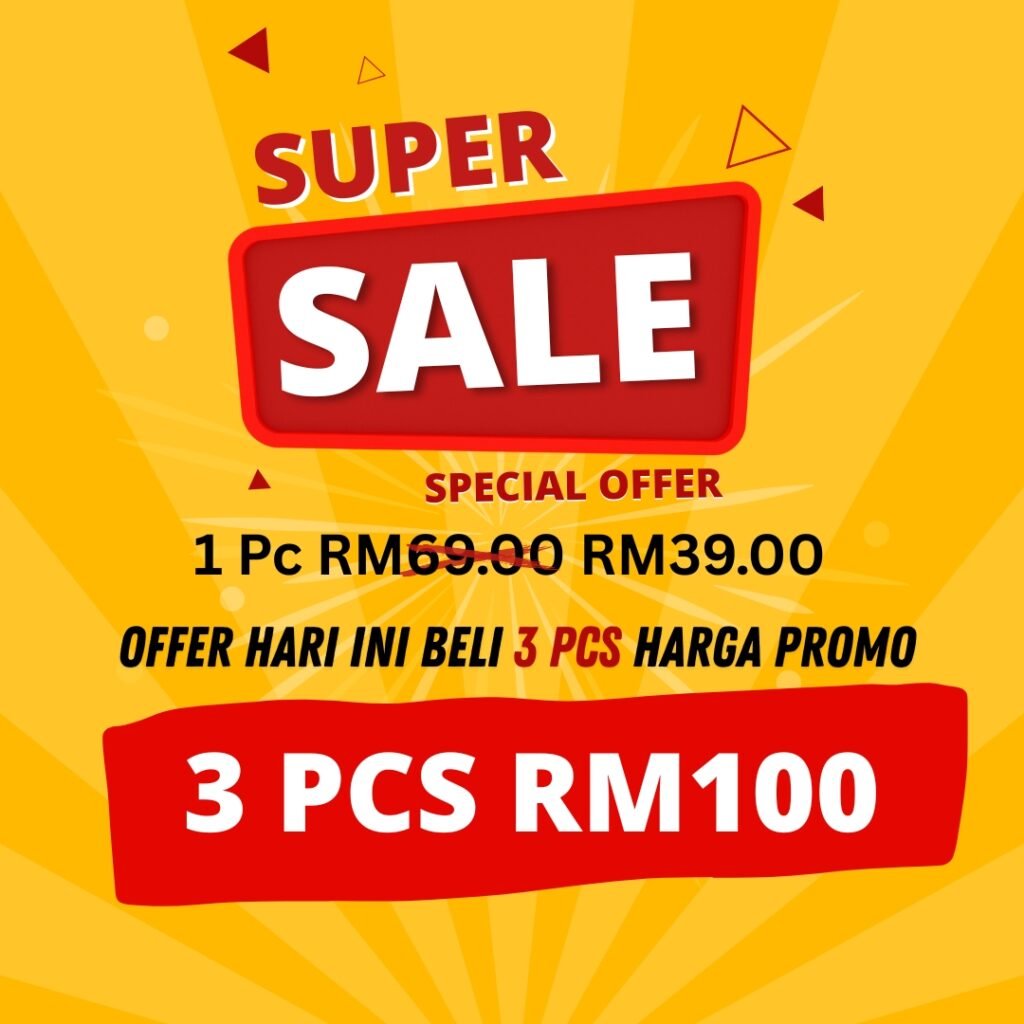 Super sale. 1 pcs harga asal RM69 kini RM39. 3 pcs harga promo RM100
