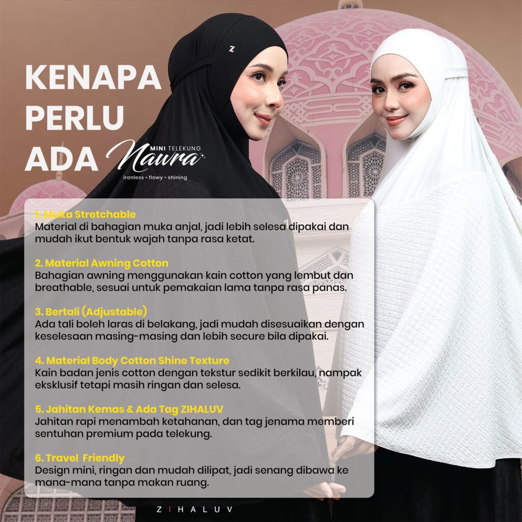 Kenapa perlu ada Nawra Mini Telekung: muka stretchable, material awning cotton, bertali adjustable, material body cotton shine texture, jahitan kemas dan tag Zihaluv, travel friendly
